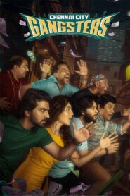 Chennai City Gangsters (2025) Tamil TRUE WEB-DL – [4K-2160p, 1080p, 720p, 576p] – HEVC/AVC – (DD5.1 – 512Kbps & AAC) – ESub